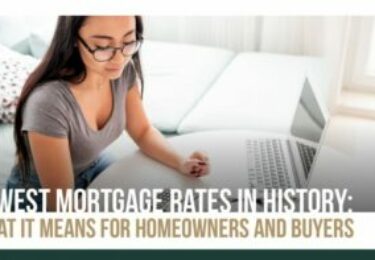 Photo of Lowest Mortgage Rates in History: What It Means for Homeowners and Buyers