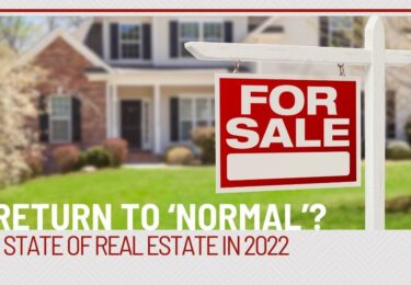 Photo of A Return to ‘Normal’? The State of Real Estate in 2022